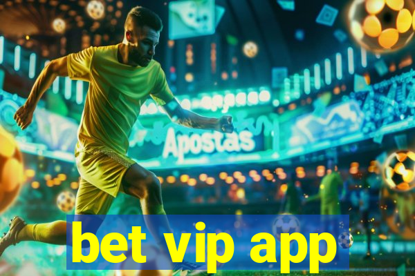 bet vip app